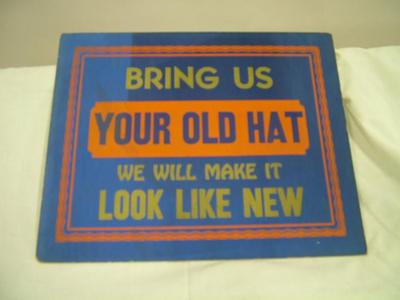 Sign, Bring Us Your Old Hat, We Will Make It Look Like New