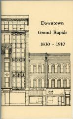 Booklet, Downtown Grand Rapids 1830-1910; Softcover, 22 Pages