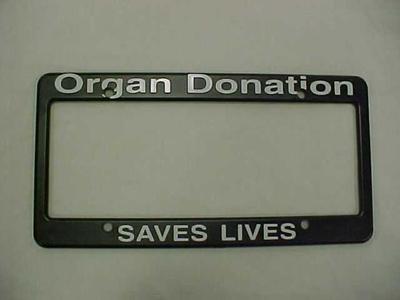 Automobile License Plate Frame, Organ Donation Saves Lives
