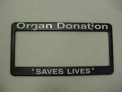 Automobile License Plate Frame, Organ Donation Saves Lives