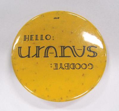 Promotional Button, Goodbye Saturn Hello Uranus