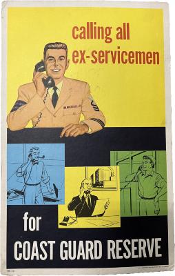 Poster, "Calling All Ex-Servicemen for Coast Guard Reserve"