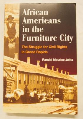 Book, African American In The Furniture City: The Struggle For Civil Rights In Grand Rapids; Softcover; 217 Pages