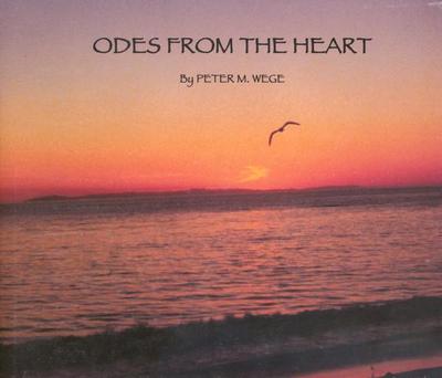 Book, Odes From The Heart by Peter M. Wege