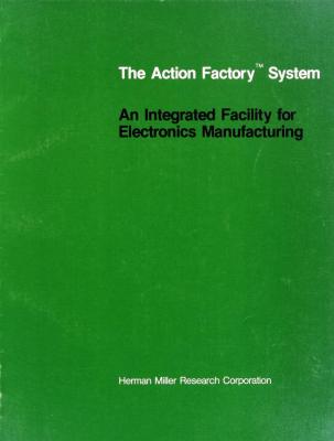 Book, The Action Factory System An Integrated Facility for Electronics Manufacturing by Robert L. Propst