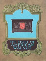 Booklet, The Story of American Walnut, The Cabinet-wood of the Ages