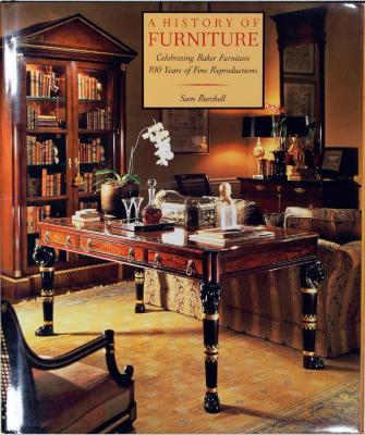Book, Baker Furniture Company, A History Of Furniture, Celebrating Baker Furniture 100 Years of Fine Reproductions