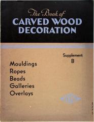 Trade Catalog, Klise Manufacturing Company, Inc., The Book of Carved Wood Decoration, Supplement B