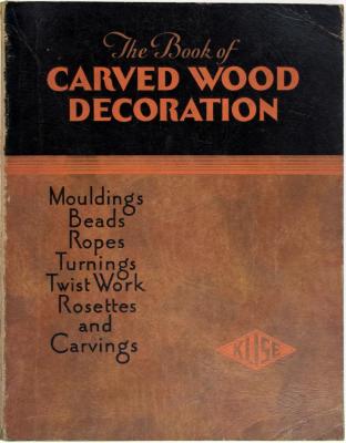 Trade Catalog, Klise Manufacturing Company, Inc., The Book of Carved Wood Decoration