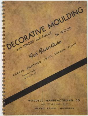 Trade Catalog, Waddell Manufacturing Company, Decorative Moulding with Knobs and Pulls in Wood for Furniture