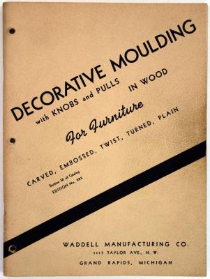 Trade Catalog, Waddell Manufacturing Company, Decorative Moulding with Knobs and Pulls in Wood for Furniture