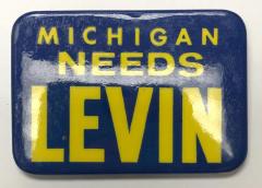 Pin-Back Button, Michigan Needs Levin