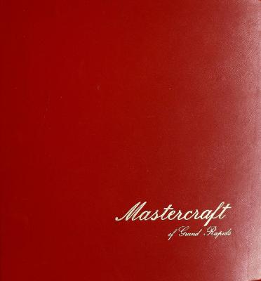 Trade Catalog, Mastercraft Furniture Company, Original Interpretations in Fine Styling