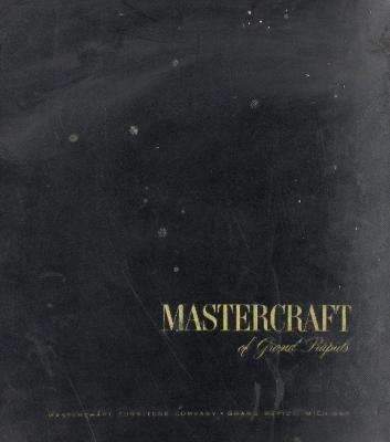 Trade Catalog, Mastercraft Furniture Company, Original Interpretations in Fine Styling