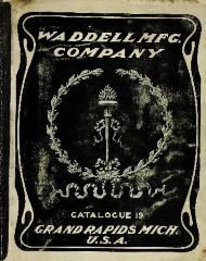 Trade Catalog, Waddell Manufacturing Company, Catalogue and Revised Price List No. 19