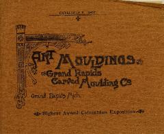 Trade Catalog, Grand Rapids Carved Moulding Company, Art Mouldings, Catalogue E